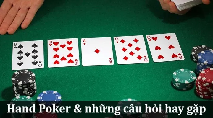 Hand Poker là gì? Hiểu rõ các hand mạnh yếu trong Poker