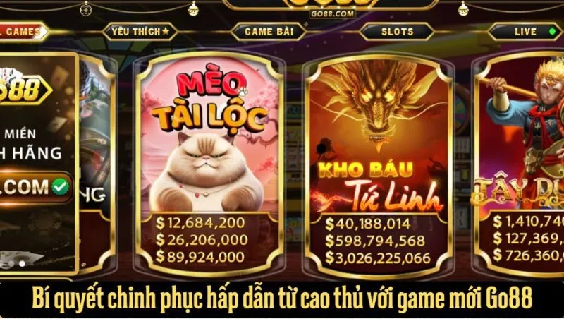 Bí quyết chinh phục game mới Go88 từ các cao thủ